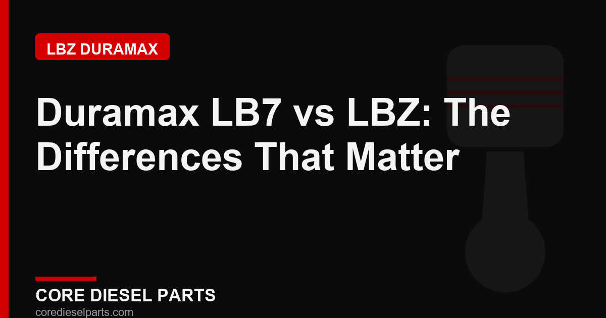 Duramax LB7 vs LBZ: The Differences That Matter