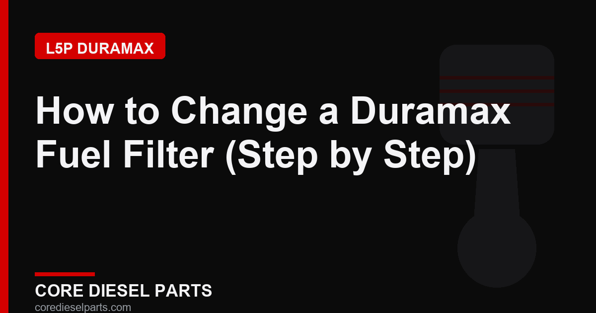 How to Change a Duramax Fuel Filter (Step by Step)