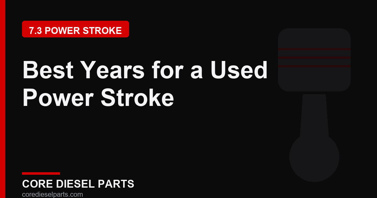 Best Years for a Used Power Stroke