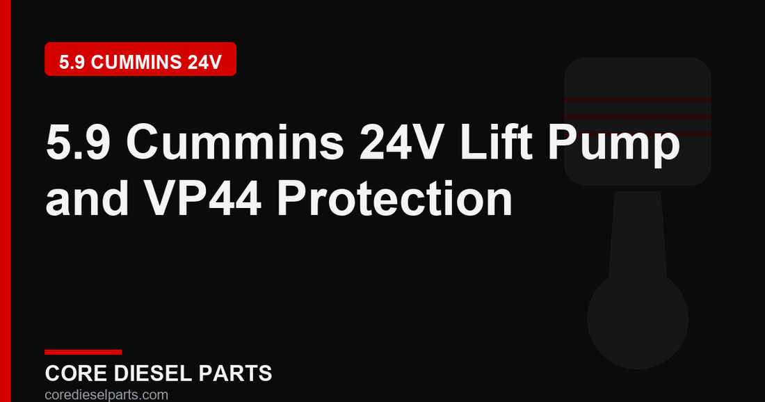 5.9 Cummins 24V Lift Pump and VP44 Protection