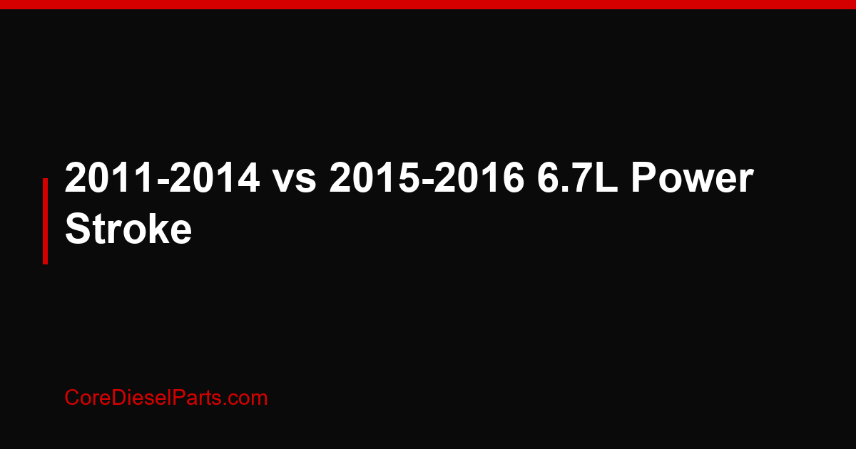 2011-2014 vs 2015-2016 6.7L Power Stroke