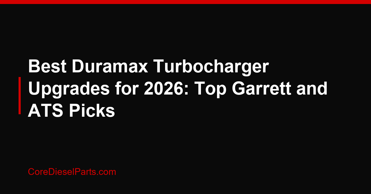 Best Duramax Turbocharger Upgrades for 2026: Top Garrett and ATS Picks