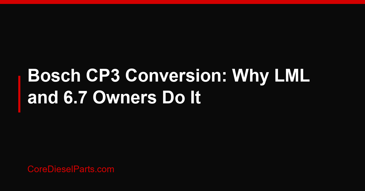 Bosch CP3 Conversion: Why LML and 6.7 Owners Do It