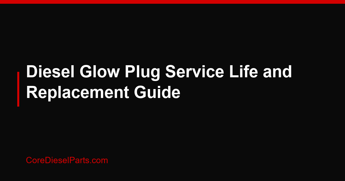 Diesel Glow Plug Service Life and Replacement Guide