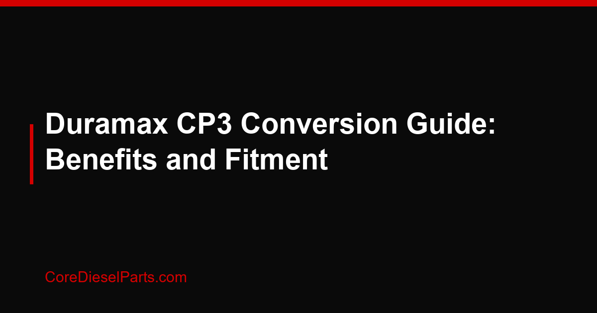 Duramax CP3 Conversion Guide: Benefits and Fitment