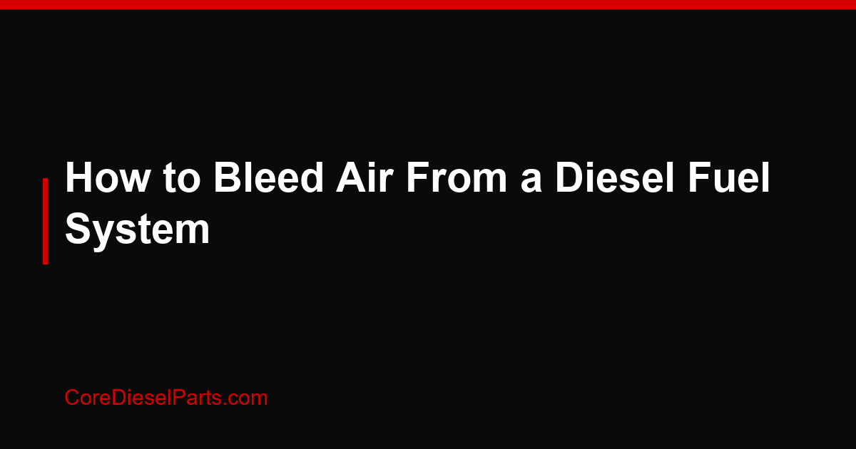 How to Bleed Air From a Diesel Fuel System