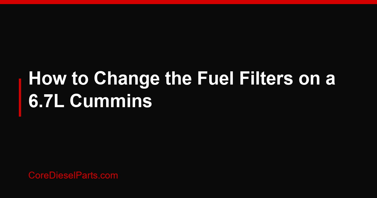 How to Change the Fuel Filters on a 6.7L Cummins