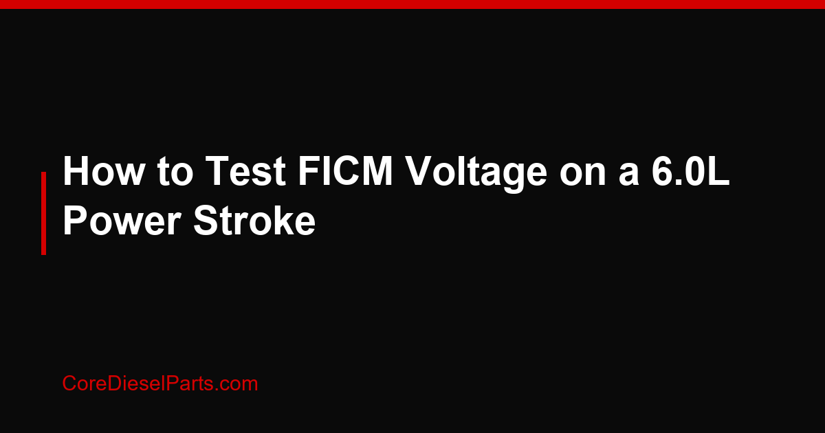 How to Test FICM Voltage on a 6.0L Power Stroke