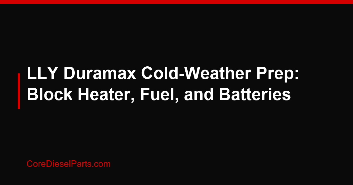 LLY Duramax Cold-Weather Prep: Block Heater, Fuel, and Batteries