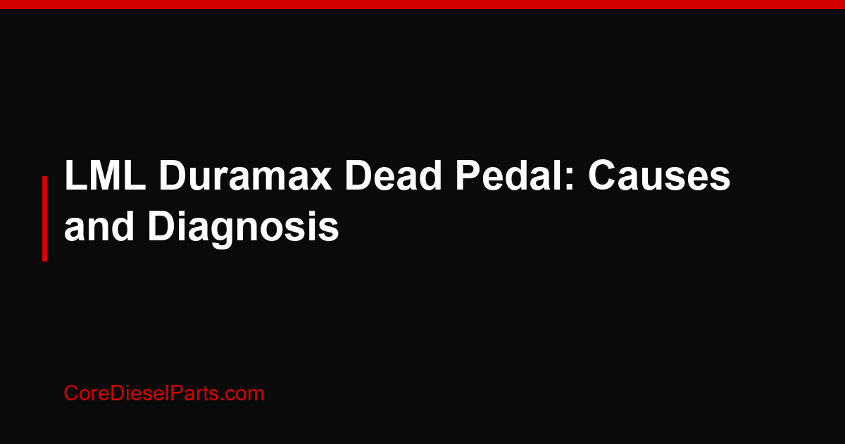 LML Duramax Dead Pedal: Causes and Diagnosis