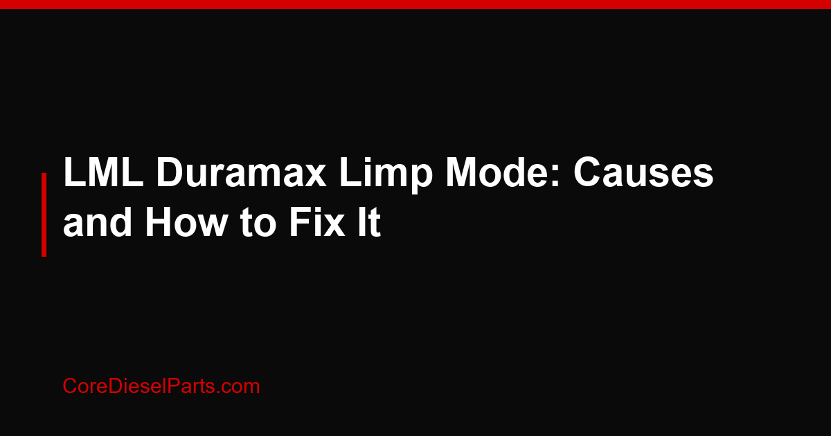 LML Duramax Limp Mode: Causes and How to Fix It