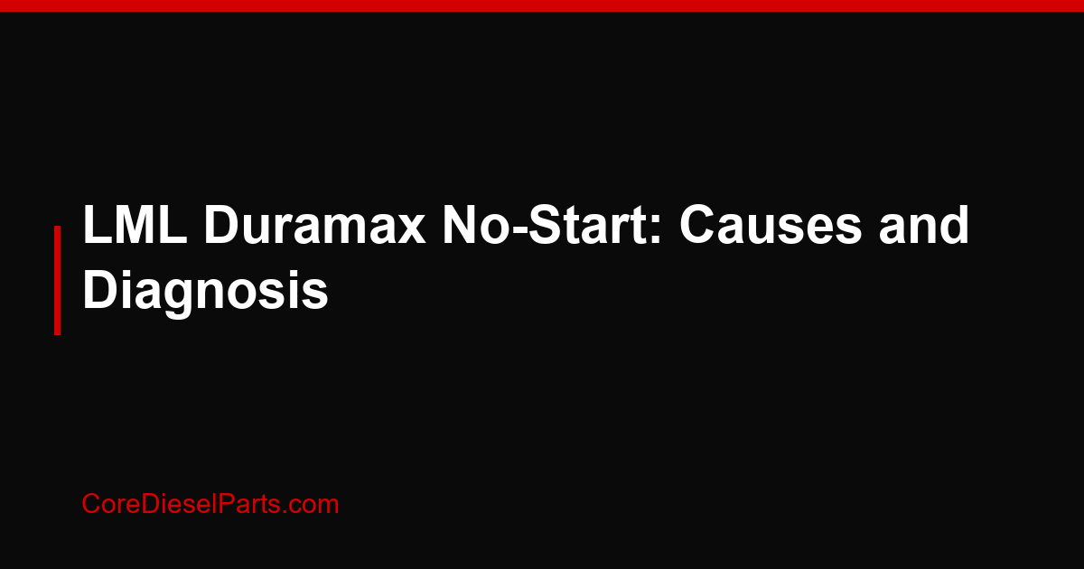 LML Duramax No-Start: Causes and Diagnosis