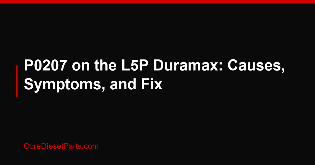 P0207 on the L5P Duramax: Causes, Symptoms, and Fix