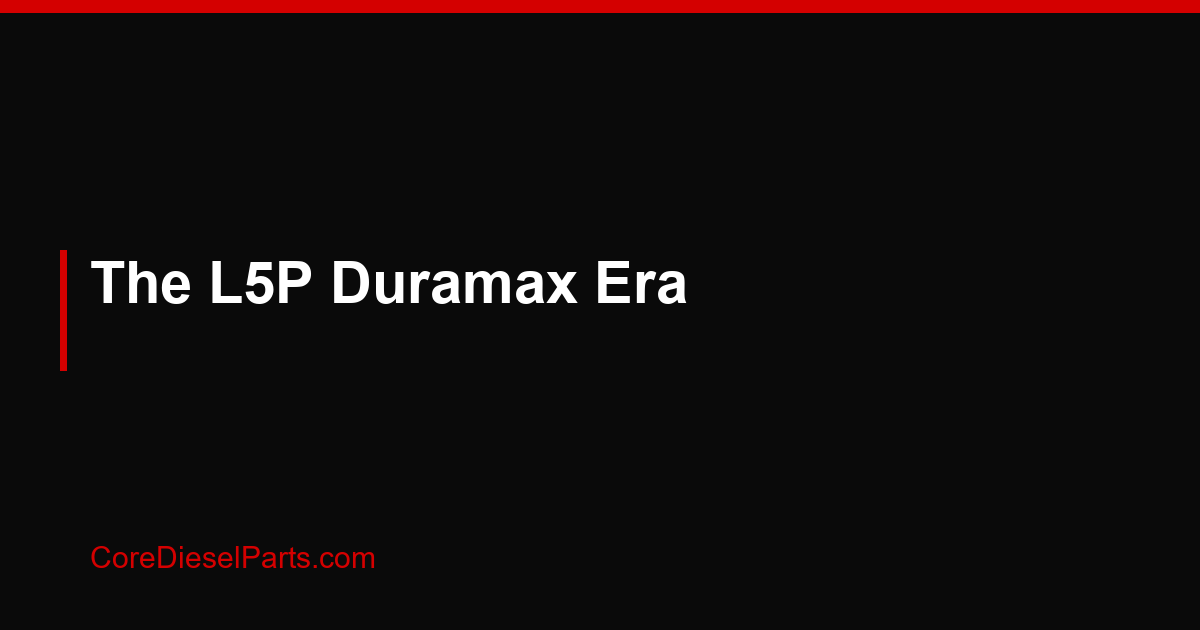 The L5P Duramax Era
