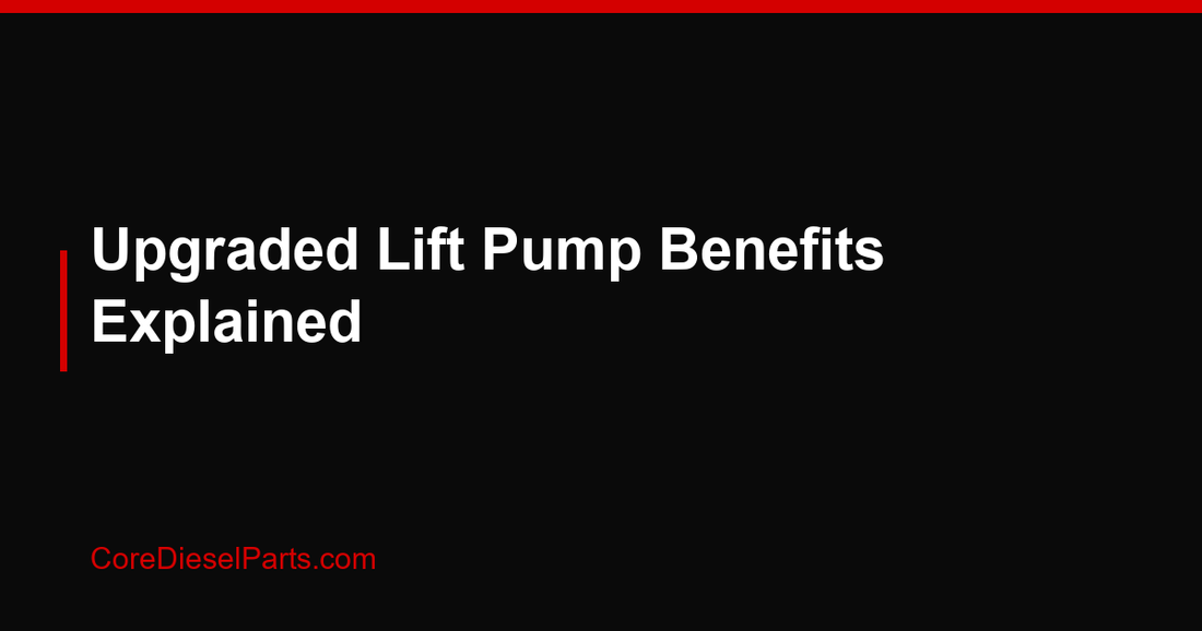 Upgraded Lift Pump Benefits Explained