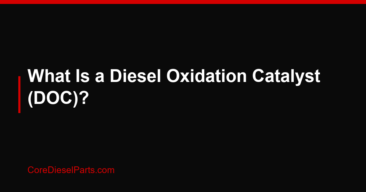 What Is a Diesel Oxidation Catalyst (DOC)?