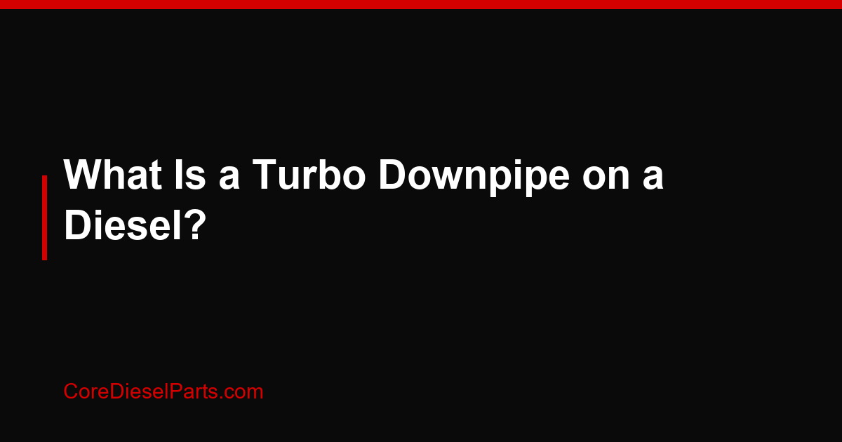 What Is a Turbo Downpipe on a Diesel?
