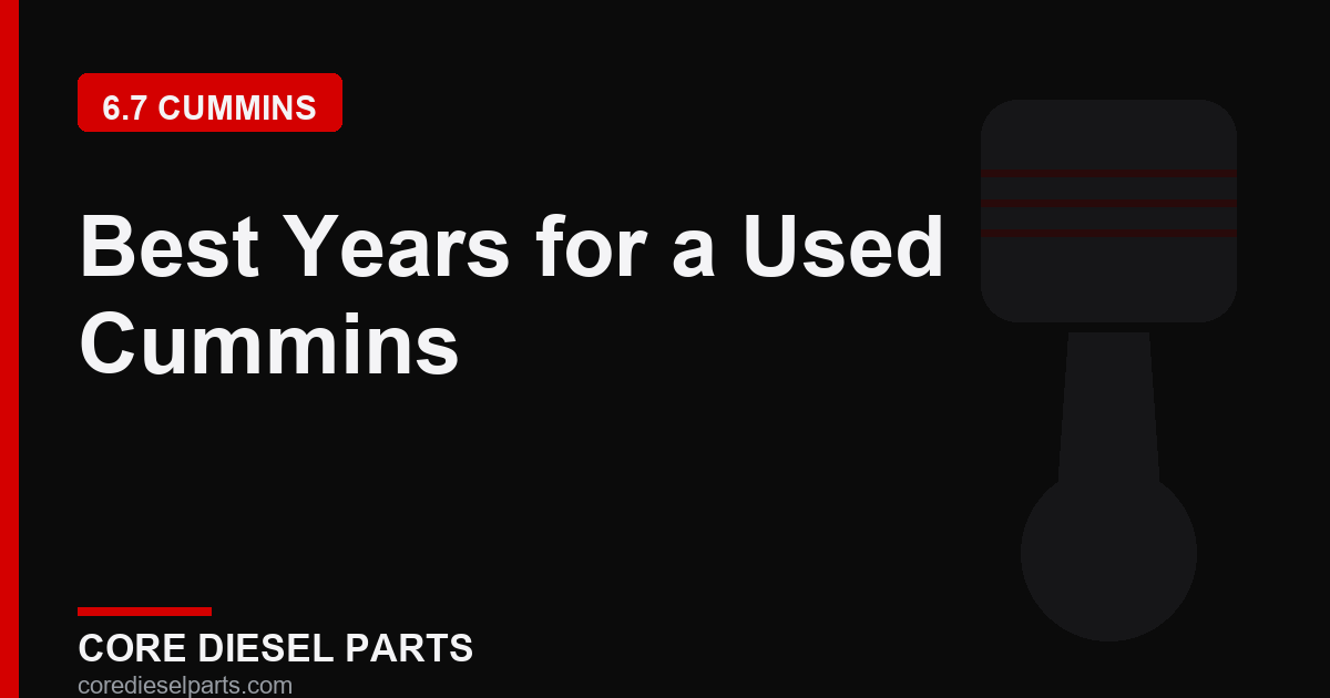 Best Years for a Used Cummins