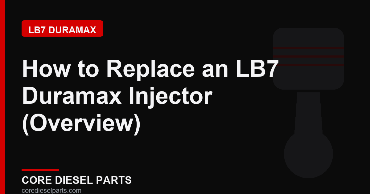 How to Replace an LB7 Duramax Injector (Overview)