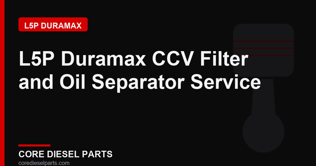 L5P Duramax CCV Filter and Oil Separator Service